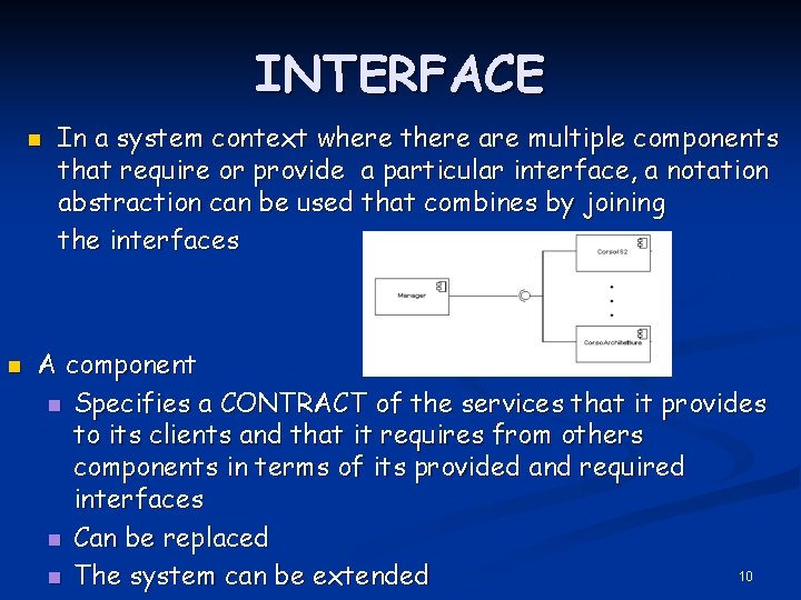 INTERFACE n n In a system context where there are multiple components that require
