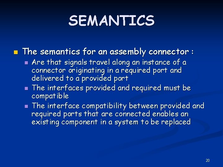 SEMANTICS n The semantics for an assembly connector : n n n Are that