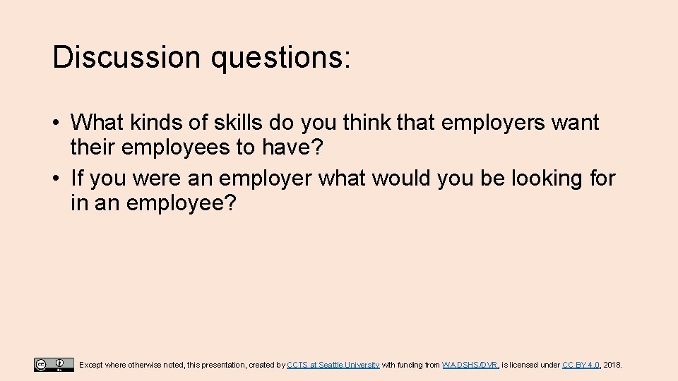 Discussion questions: • What kinds of skills do you think that employers want their