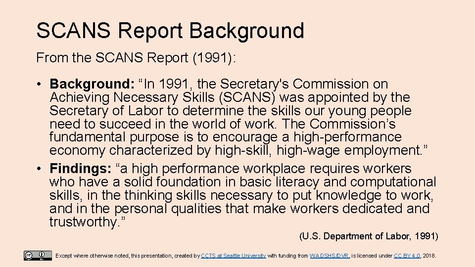 SCANS Report Background From the SCANS Report (1991): • Background: “In 1991, the Secretary's