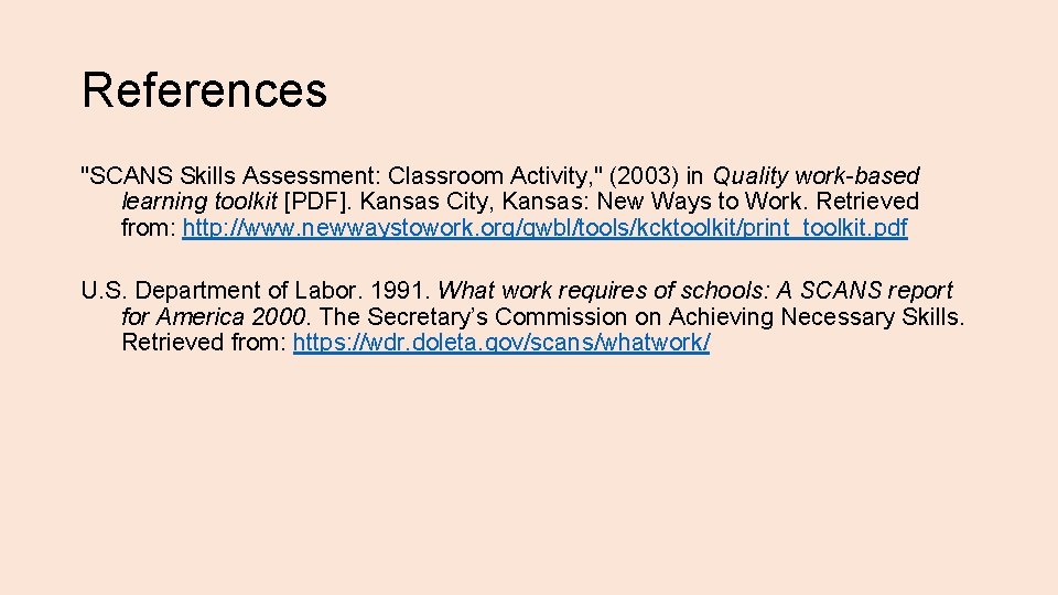 References "SCANS Skills Assessment: Classroom Activity, " (2003) in Quality work-based learning toolkit [PDF].