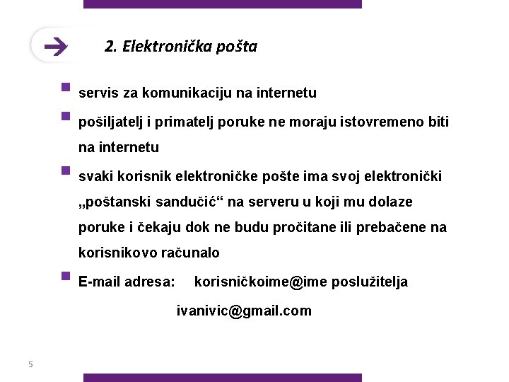 2. Elektronička pošta § servis za komunikaciju na internetu § pošiljatelj i primatelj poruke