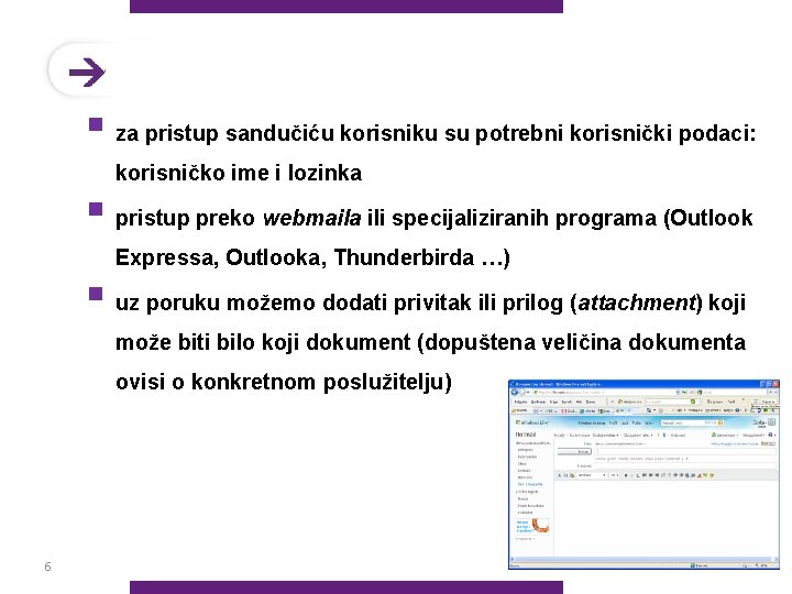 § za pristup sandučiću korisniku su potrebni korisnički podaci: korisničko ime i lozinka §