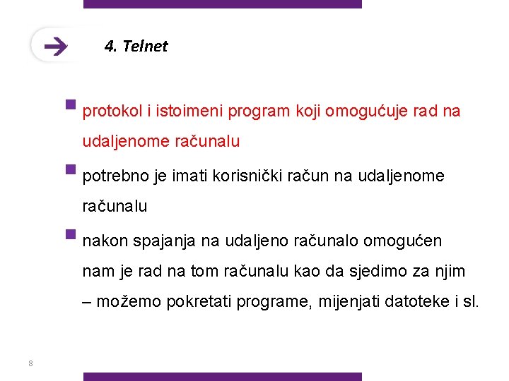 4. Telnet § protokol i istoimeni program koji omogućuje rad na udaljenome računalu §