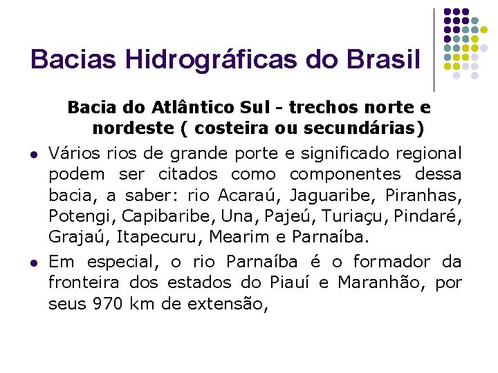 Bacias Hidrográficas do Brasil l l Bacia do Atlântico Sul - trechos norte e