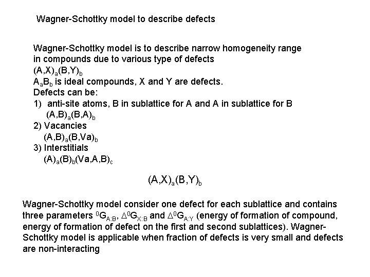 Wagner-Schottky model to describe defects Wagner-Schottky model is to describe narrow homogeneity range in