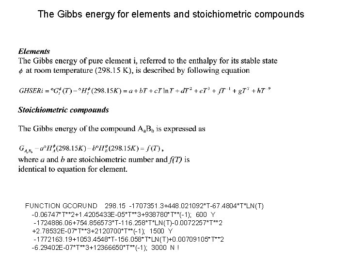 The Gibbs energy for elements and stoichiometric compounds FUNCTION GCORUND 298. 15 -1707351. 3+448.