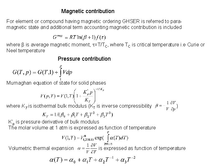 Magnetic contribution For element or compound having magnetic ordering GHSER is referred to paramagnetic