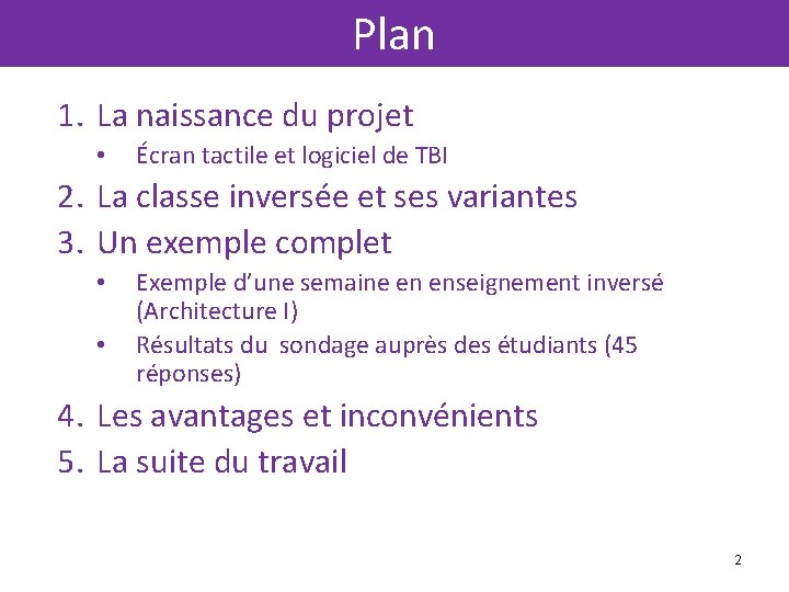 Plan 1. La naissance du projet • Écran tactile et logiciel de TBI 2.