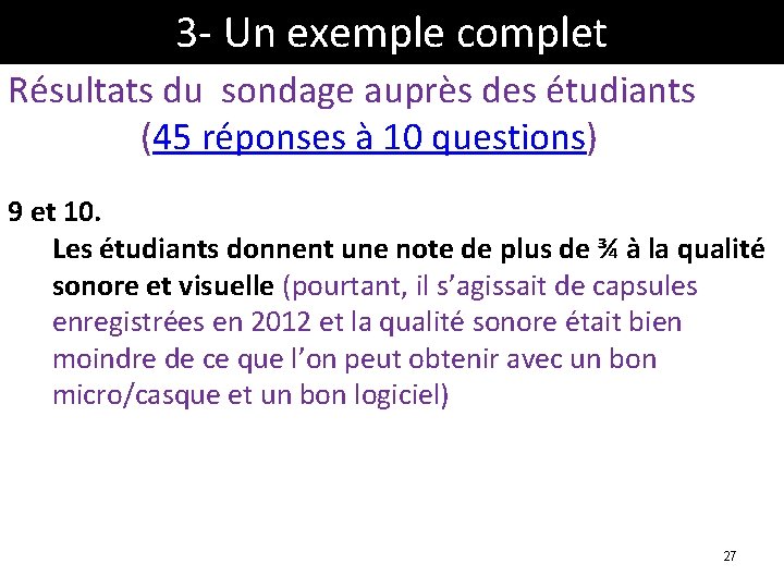 3 - Un exemple complet Résultats du sondage auprès des étudiants (45 réponses à