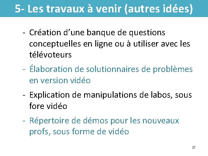 5 - Les travaux à venir (autres idées) - Création d’une banque de questions