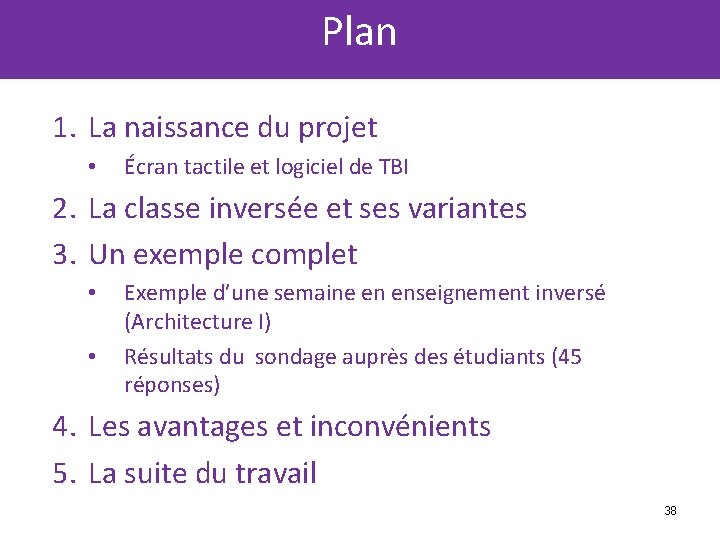 Plan 1. La naissance du projet • Écran tactile et logiciel de TBI 2.