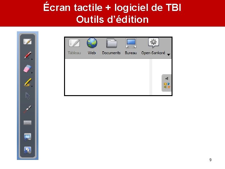 Écran tactile + logiciel de TBI Outils d’édition 9 