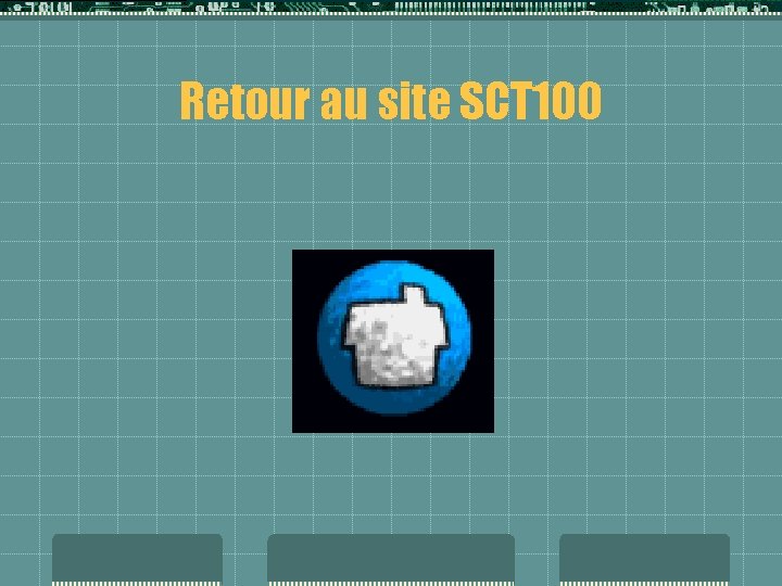 Retour au site SCT 100 Retour au site SCT 100