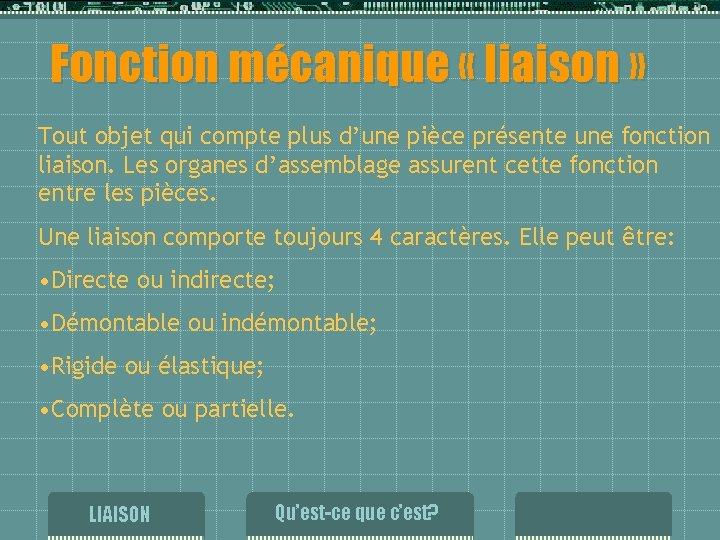 Fonction mécanique « liaison » Tout objet qui compte plus d’une pièce présente une Fonction mécanique « liaison » Tout objet qui compte plus d’une pièce présente une
