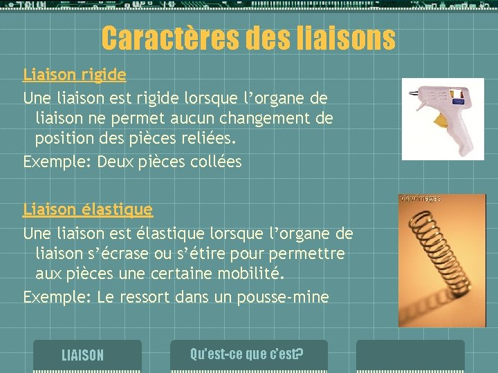 Caractères des liaisons Liaison rigide Une liaison est rigide lorsque l’organe de liaison ne Caractères des liaisons Liaison rigide Une liaison est rigide lorsque l’organe de liaison ne