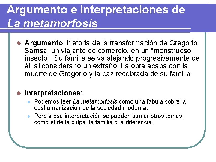 Argumento e interpretaciones de La metamorfosis l Argumento: historia de la transformación de Gregorio