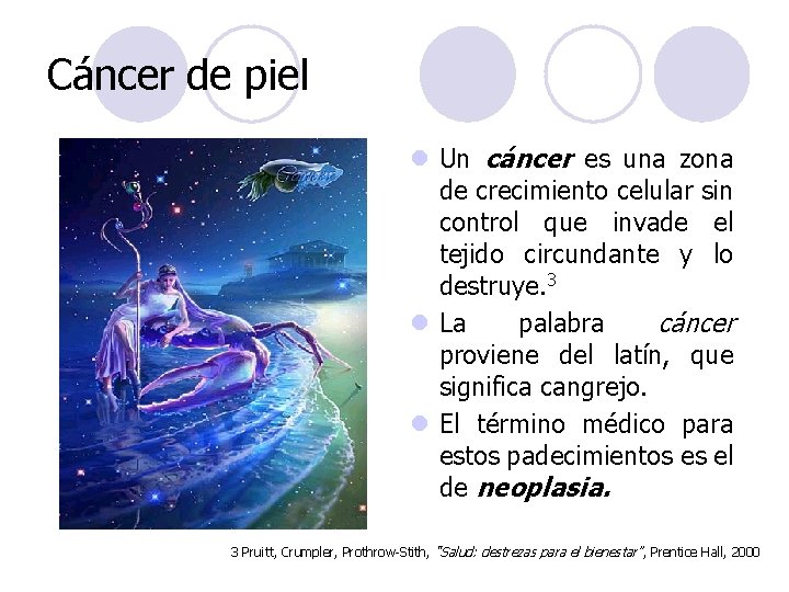 Cáncer de piel l Un cáncer es una zona de crecimiento celular sin control Cáncer de piel l Un cáncer es una zona de crecimiento celular sin control