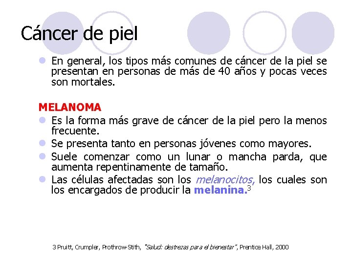 Cáncer de piel l En general, los tipos más comunes de cáncer de la Cáncer de piel l En general, los tipos más comunes de cáncer de la