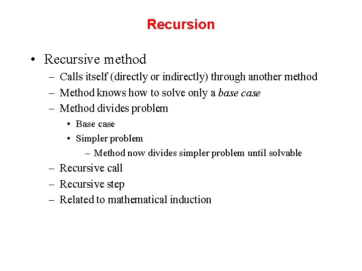 Recursion • Recursive method – Calls itself (directly or indirectly) through another method – Recursion • Recursive method – Calls itself (directly or indirectly) through another method –
