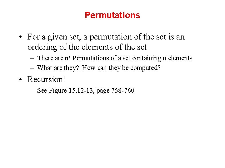 Permutations • For a given set, a permutation of the set is an ordering Permutations • For a given set, a permutation of the set is an ordering