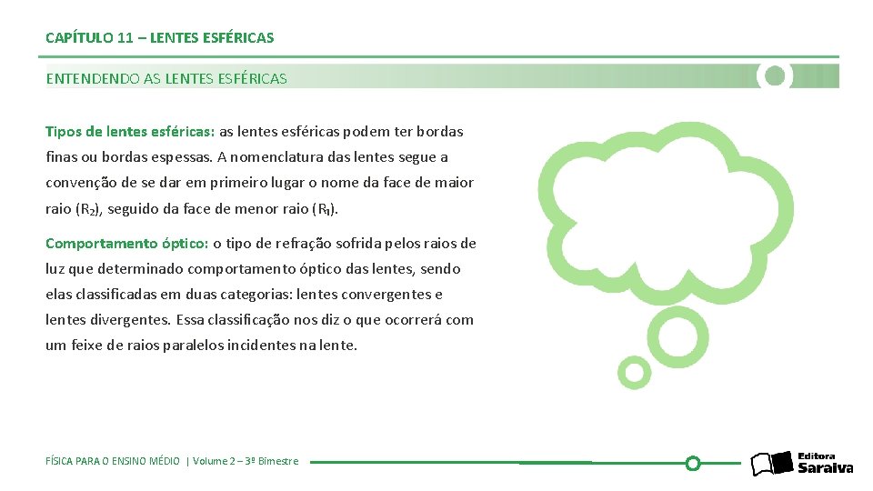 CAPÍTULO 11 – LENTES ESFÉRICAS ENTENDENDO AS LENTES ESFÉRICAS Tipos de lentes esféricas: as