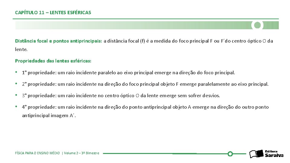 CAPÍTULO 11 – LENTES ESFÉRICAS Distância focal e pontos antiprincipais: a distância focal (f)