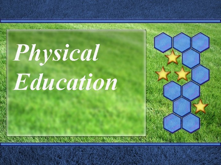 Physical Education Physical Education