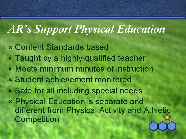 AR’s Support Physical Education û û û Content Standards based Taught by a highly AR’s Support Physical Education û û û Content Standards based Taught by a highly