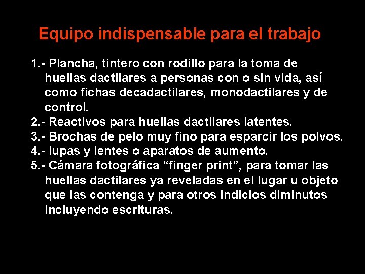 Equipo indispensable para el trabajo 1. - Plancha, tintero con rodillo para la toma