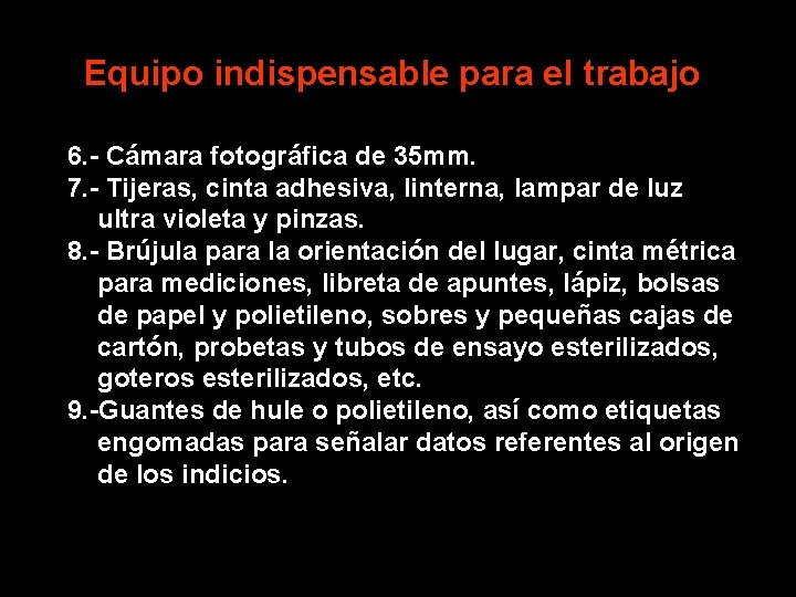 Equipo indispensable para el trabajo 6. - Cámara fotográfica de 35 mm. 7. -