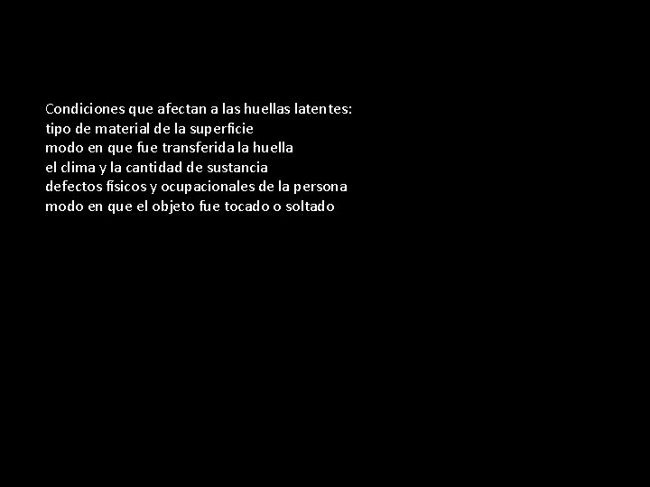 Condiciones que afectan a las huellas latentes: tipo de material de la superficie modo