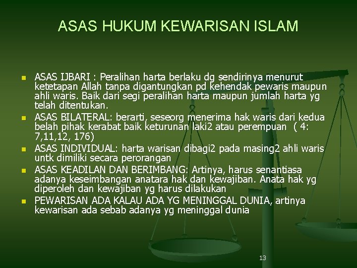 ASAS HUKUM KEWARISAN ISLAM n n n ASAS IJBARI : Peralihan harta berlaku dg
