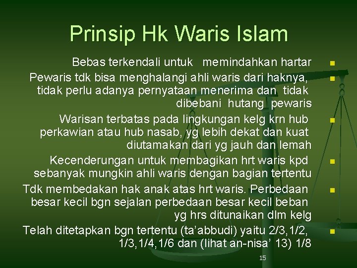 Prinsip Hk Waris Islam Bebas terkendali untuk memindahkan hartar Pewaris tdk bisa menghalangi ahli