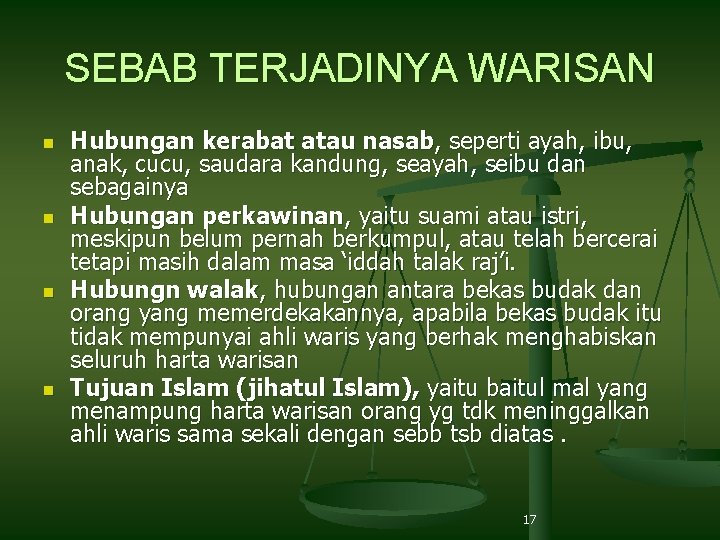 SEBAB TERJADINYA WARISAN n n Hubungan kerabat atau nasab, seperti ayah, ibu, anak, cucu,