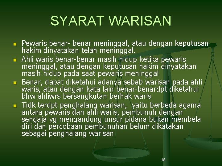 SYARAT WARISAN n n Pewaris benar- benar meninggal, atau dengan keputusan hakim dinyatakan telah