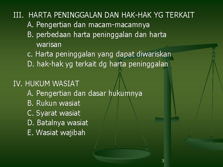 III. HARTA PENINGGALAN DAN HAK-HAK YG TERKAIT A. Pengertian dan macam-macamnya B. perbedaan harta