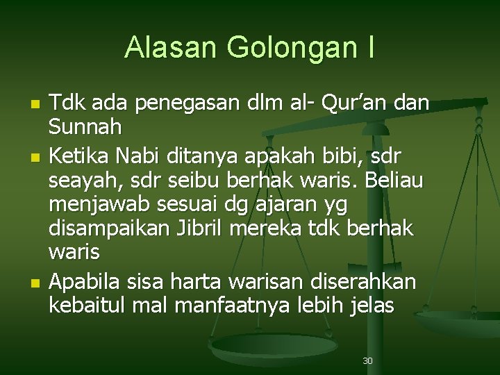 Alasan Golongan I n n n Tdk ada penegasan dlm al- Qur’an dan Sunnah