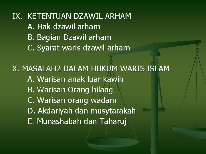 IX. KETENTUAN DZAWIL ARHAM A. Hak dzawil arham B. Bagian Dzawil arham C. Syarat