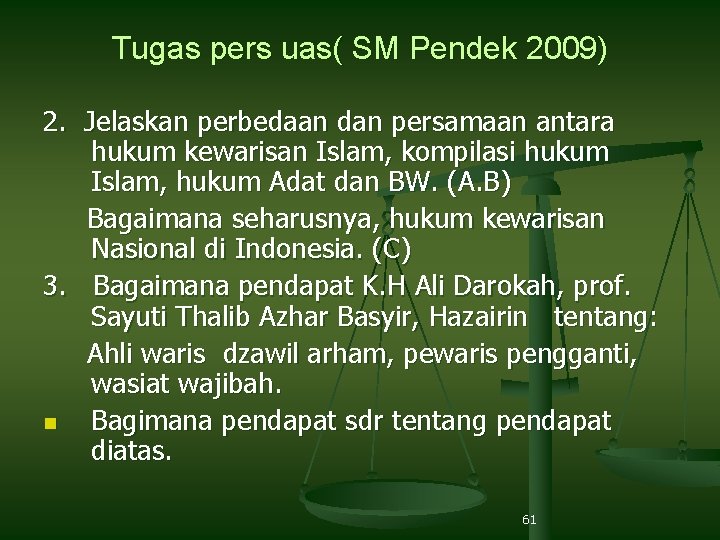 Tugas pers uas( SM Pendek 2009) 2. Jelaskan perbedaan dan persamaan antara hukum kewarisan