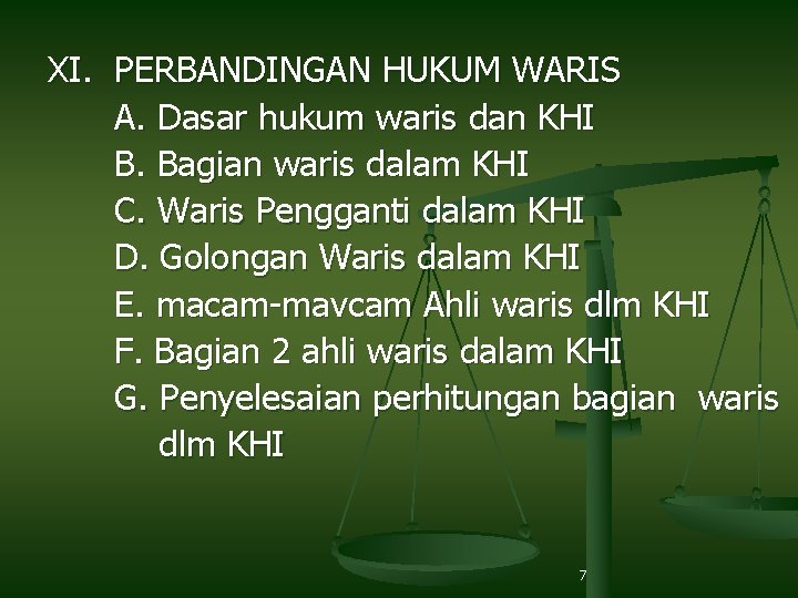 XI. PERBANDINGAN HUKUM WARIS A. Dasar hukum waris dan KHI B. Bagian waris dalam