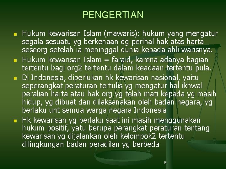 PENGERTIAN n n Hukum kewarisan Islam (mawaris): hukum yang mengatur segala sesuatu yg berkenaan