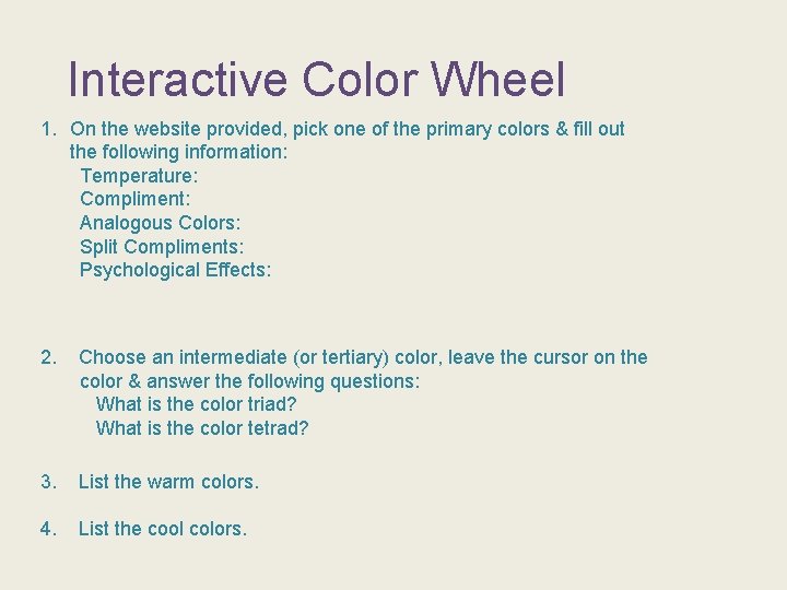 Interactive Color Wheel 1. On the website provided, pick one of the primary colors