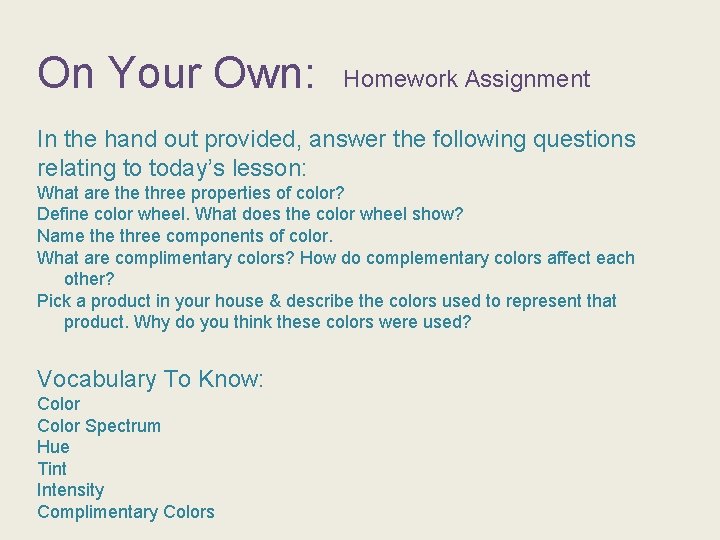 On Your Own: Homework Assignment In the hand out provided, answer the following questions