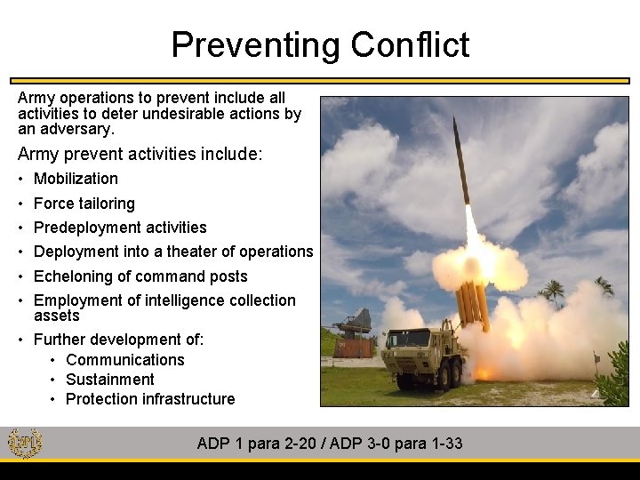 Preventing Conflict Army operations to prevent include all activities to deter undesirable actions by