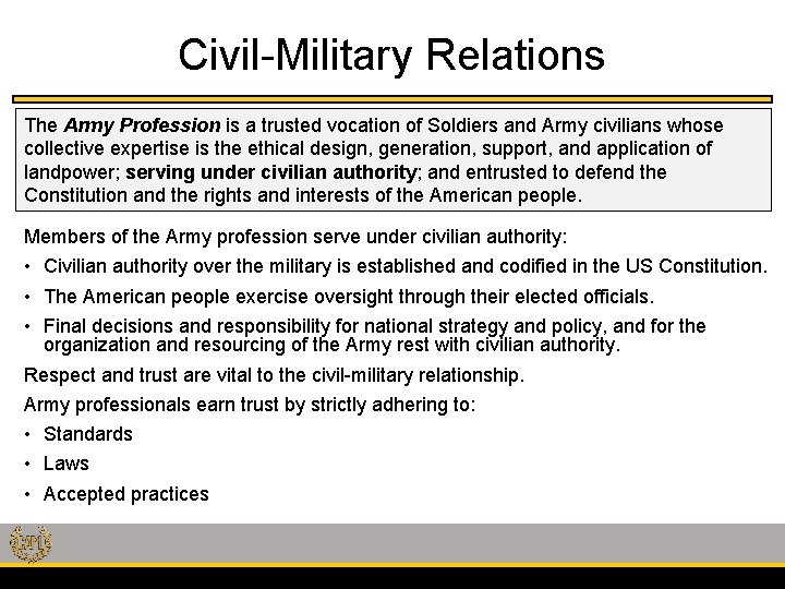 Civil-Military Relations The Army Profession is a trusted vocation of Soldiers and Army civilians