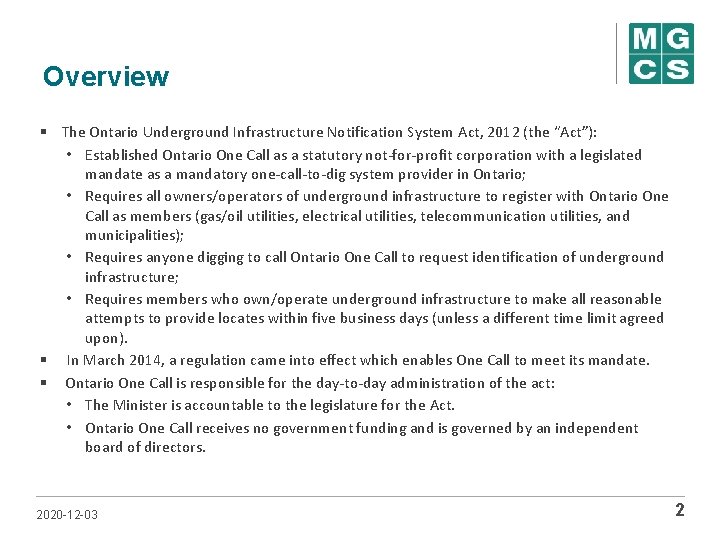 Overview § The Ontario Underground Infrastructure Notification System Act, 2012 (the “Act”): • Established