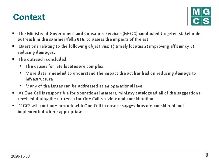 Context § The Ministry of Government and Consumer Services (MGCS) conducted targeted stakeholder outreach