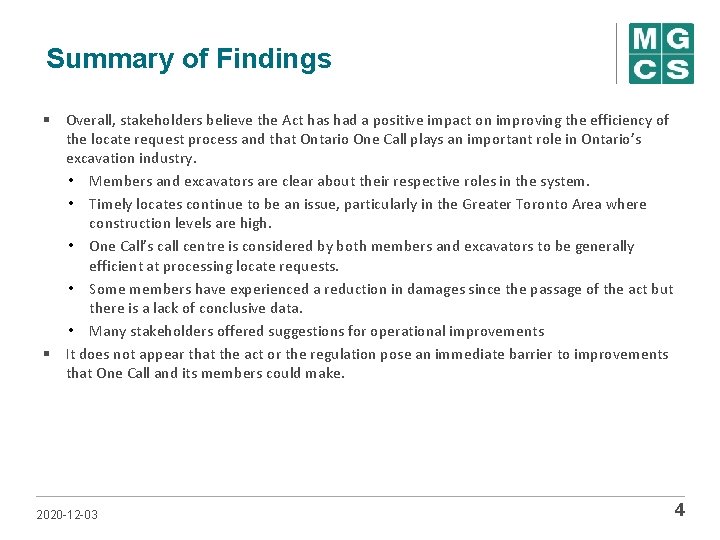 Summary of Findings § Overall, stakeholders believe the Act has had a positive impact