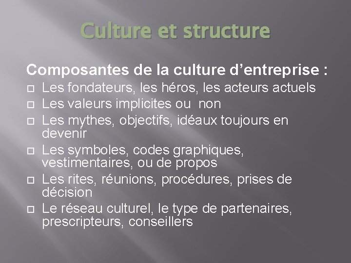 Culture et structure Composantes de la culture d’entreprise : Les fondateurs, les héros, les